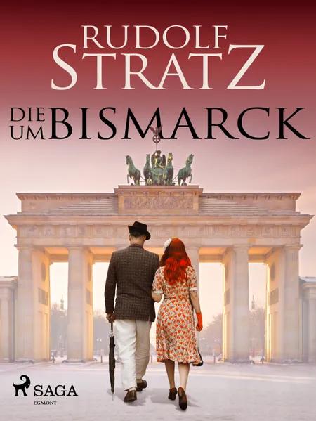 Die um Bismarck af Rudolf Stratz