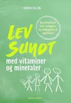 Lev sundt med vitaminer og mineraler
