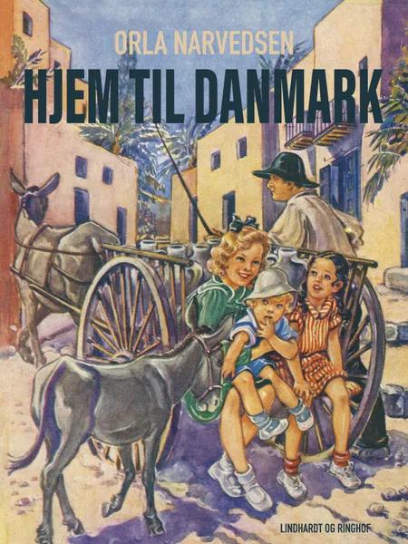 Hjem til Danmark af Orla Narvedsen