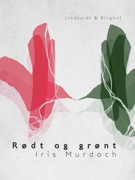 Rødt og grønt af Iris Murdoch