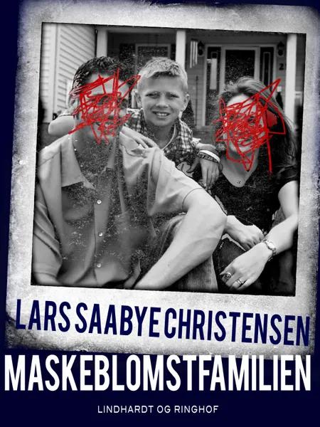 Maskeblomstfamilien af Lars Saabye Christensen