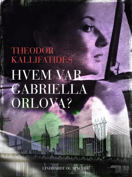 Hvem var Gabriella Orlova? af Theodor Kallifatides
