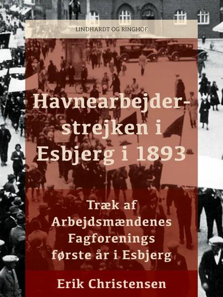 Havnearbejderstrejken i Esbjerg i 1893 - træk af Arbejdsmændenes Fagforenings første år i Esbjerg af Erik Christensen