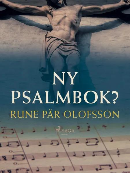 Ny psalmbok? af Rune Pär Olofsson