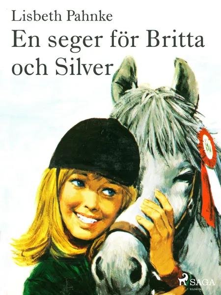 En seger för Britta och Silver af Lisbeth Pahnke