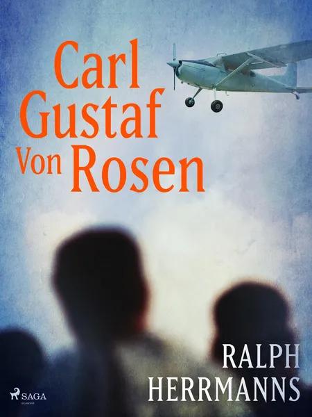 Carl Gustaf von Rosen af Ralph Herrmanns