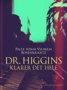 Dr. Higgins klarer det hele