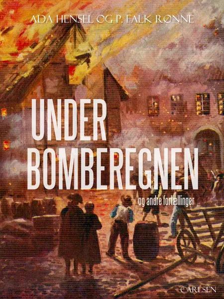 Under bomberegnen og andre fortællinger af P. Falk. Rønne