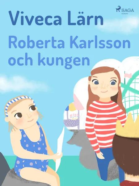 Roberta Karlsson och Kungen af Viveca Lärn