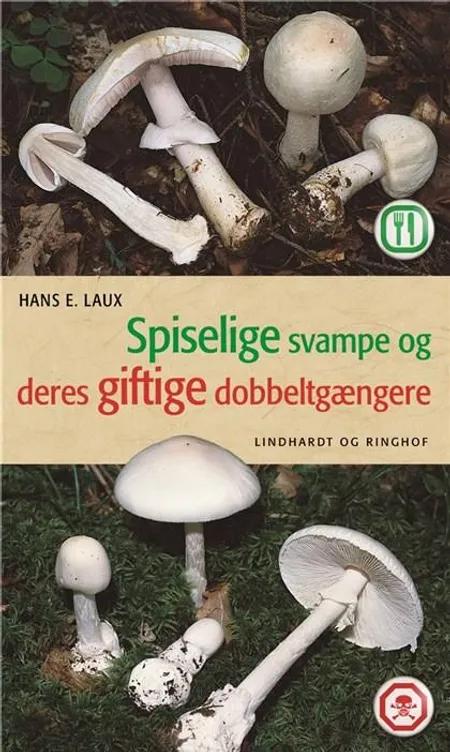 Spiselige svampe og deres giftige dobbeltgængere af Hans R. Laux