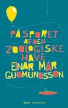 På sporet af den zoologiske have af Einar Már GudmundssonEinar Már Guðmundsson
