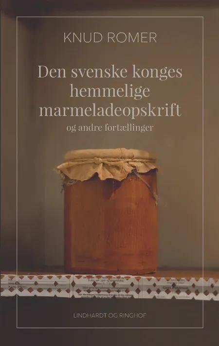 Den svenske konges hemmelige marmeladeopskrift af Knud Romer