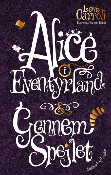 Alice i Eventyrland & Gennem spejlet af Lewis Carroll