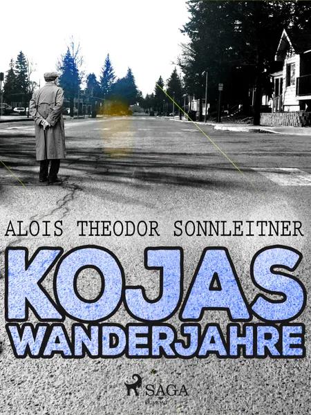 Kojas Wanderjahre af Alois Theodor Sonnleitner