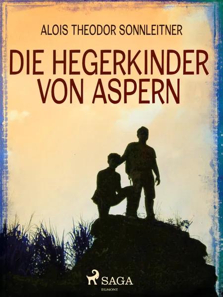 Die Hegerkinder von Aspern af Alois Theodor Sonnleitner