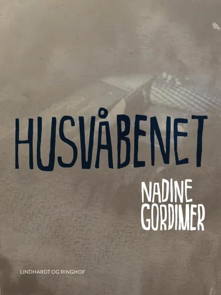 Husvåbenet af Nadine Gordimer