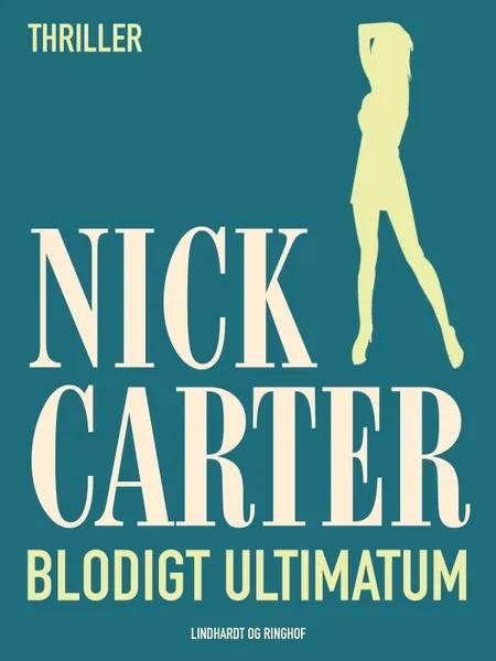 Blodigt ultimatum af Nick Carter