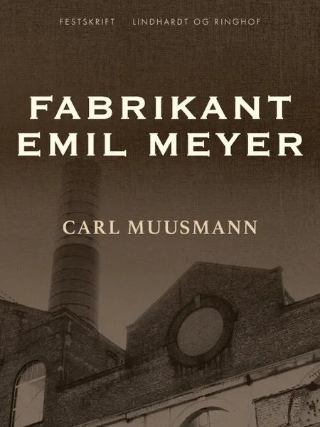 Fabrikant Emil Meyer af Carl Muusmann