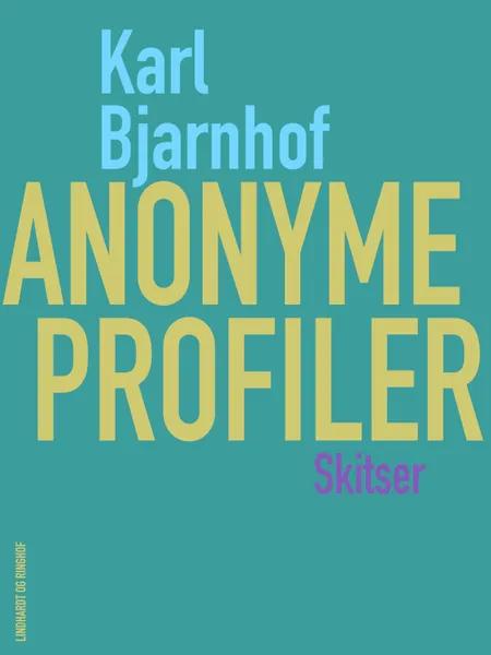 Anonyme profiler af Karl Bjarnhof