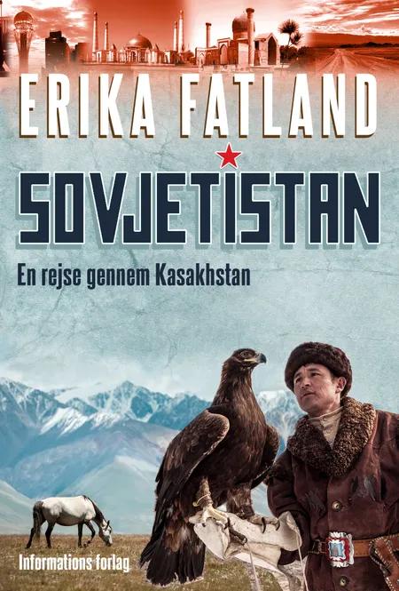Sovjetistan - En rejse gennem Kasakhstan af Erika Fatland