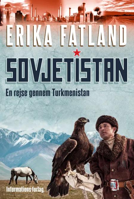 Sovjetistan - En rejse gennem Turkmenistan af Erika Fatland