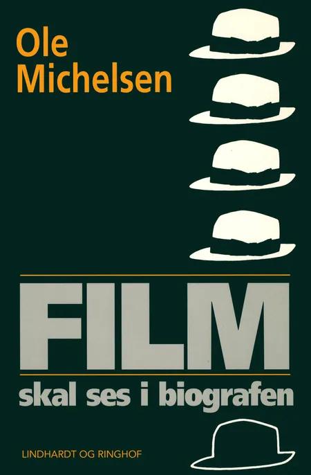 Film skal ses i biografen af Ole Michelsen