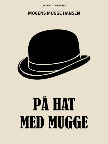 På hat med Mugge af Mogens Mugge Hansen