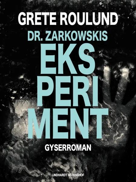 Dr. Zarkowskis eksperiment af Grete Roulund