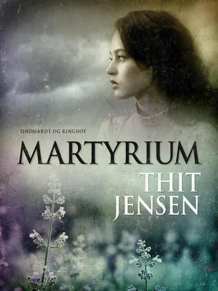 Martyrium af Thit Jensen