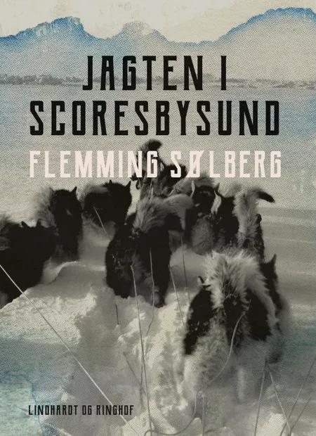 Jagten i Scoresbysund af Flemming Sølberg