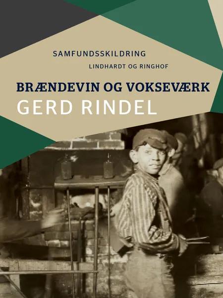 Brændevin og vokseværk af Gerd Rindel