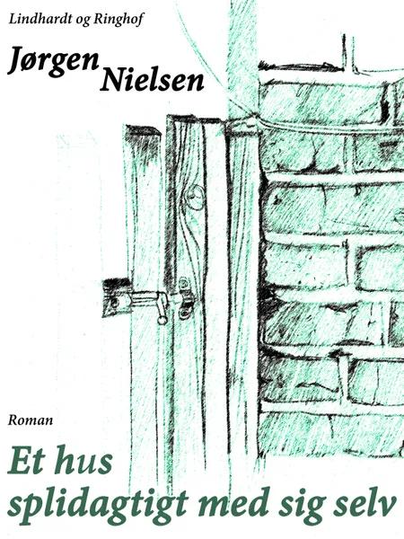 Et hus splidagtigt med sig selv af Jørgen Nielsen