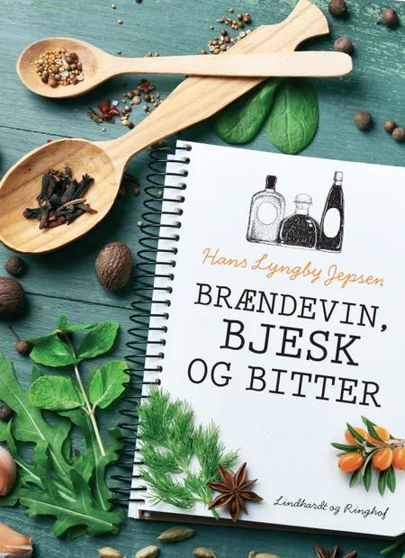 Brændevin, bjesk og bitter af Hans Lyngby Jepsen