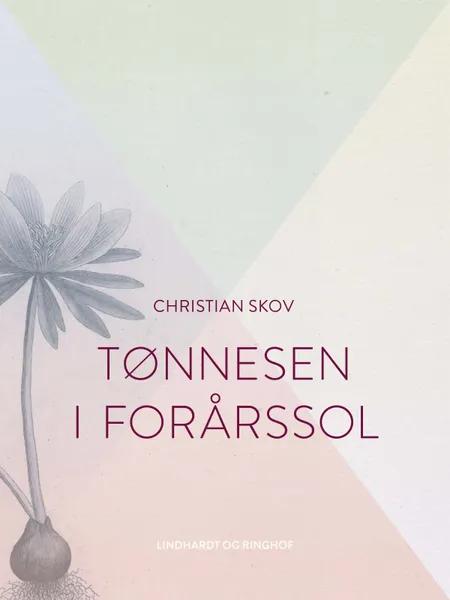 Tønnesen i forårssol af Christian Skov