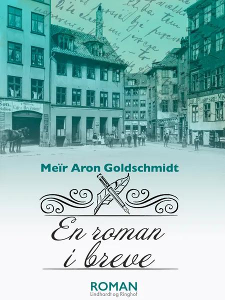 En roman i breve af Meïr Aron Goldschmidt