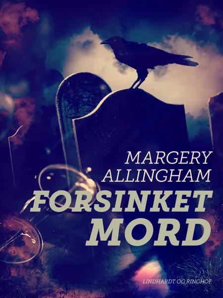 Forsinket mord af Margery Allingham