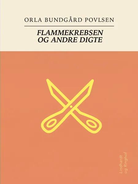 Flammekrebsen og andre digte af Orla Bundgård Povlsen