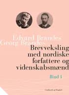 Brevveksling med nordiske forfattere og videnskabsmænd (bind 1)