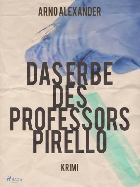 Das Erbe des Professors Pirello af Arno Alexander