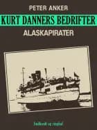 Kurt Danners bedrifter: Alaskapirater af Peter Anker