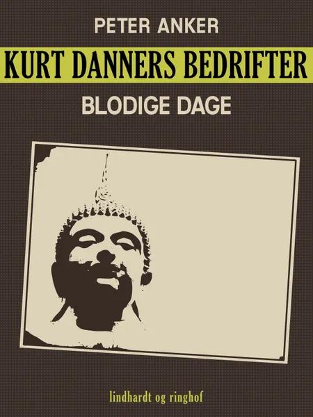 Kurt Danners bedrifter: Blodige dage af Peter Anker