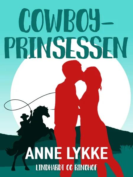 Cowboy-prinsessen af Anne Lykke