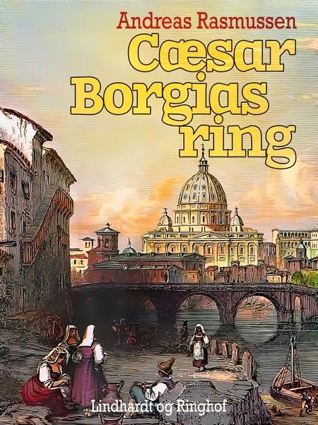 Cæsar Borgias ring af Andreas Rasmussen