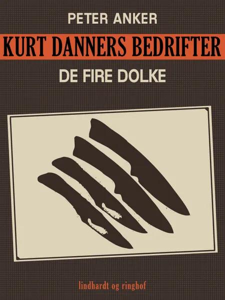 Kurt Danners bedrifter: De fire dolke af Peter Anker