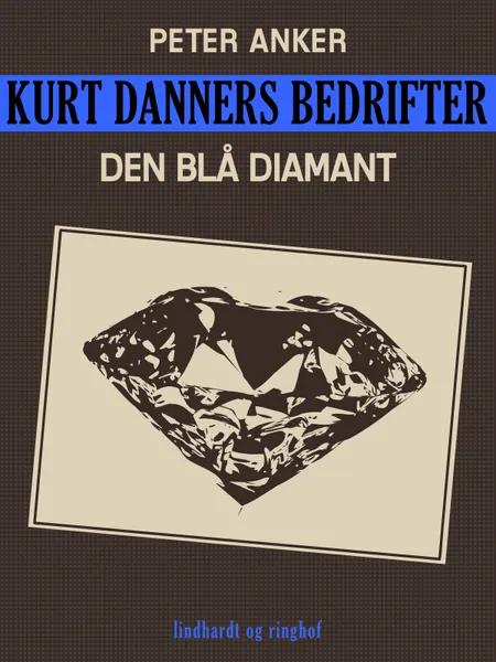 Kurt Danners bedrifter: Den blå diamant af Peter Anker