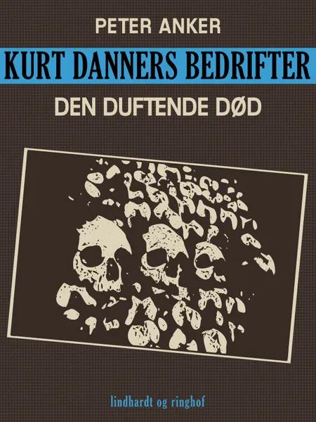 Kurt Danners bedrifter: Den duftende død af Peter Anker
