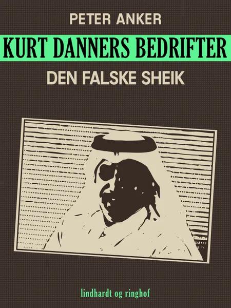 Kurt Danners bedrifter: Den falske sheik af Peter Anker