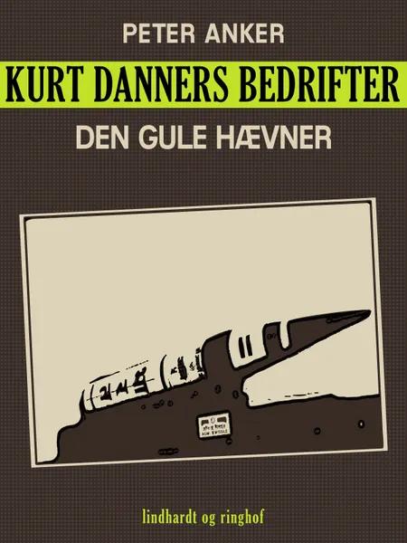 Kurt Danners bedrifter: Den gule hævner af Peter Anker