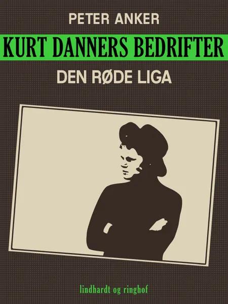 Kurt Danners bedrifter: Den røde Liga af Peter Anker