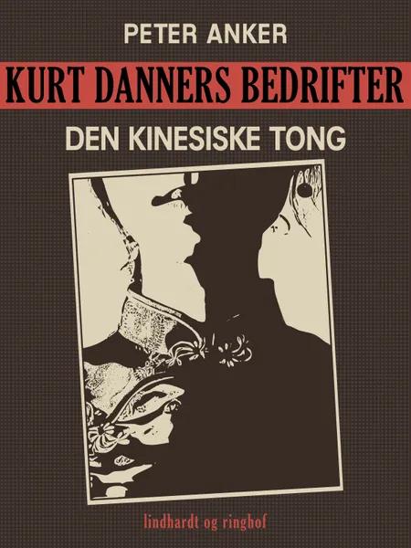 Kurt Danners bedrifter: Den kinesiske Tong af Peter Anker